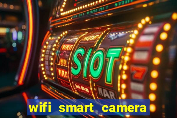 wifi smart camera easy to achieve real time remote viewing